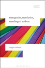 Image for Transgender, translation, translingual address
