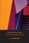 Image for Understanding James, understanding modernism