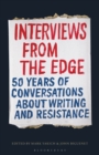 Image for Interviews from the edge  : 50 years of conversations about writing and resistance