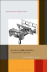 Image for Kafka&#39;s stereoscopes: the political function of a literary style : vol. 28