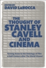 Image for The thought of Stanley Cavell and cinema: turning anew to the ontology of film a half-century after the world viewed