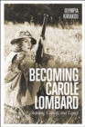 Image for Becoming Carole Lombard  : stardom, comedy, and legacy
