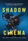 Image for Shadow Cinema: The Historical and Production Contexts of Unmade Films