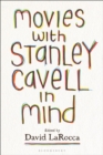 Image for Movies with Stanley Cavell in Mind