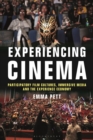 Image for Experiencing cinema: participatory film cultures, immersive media and the experience economy