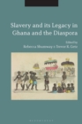 Image for Slavery and its Legacy in Ghana and the Diaspora