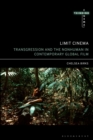 Image for Limit cinema  : transgression and the nonhuman in contemporary global film