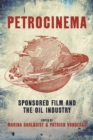 Image for Petrocinema: Sponsored Film and the Oil Industry