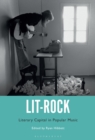 Image for Lit-rock: literary capital in popular music