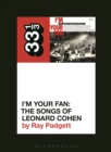 Image for I&#39;m Your Fan: The Songs of Leonard Cohen