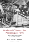 Image for Modernist crisis and the pedagogy of form  : Woolf, Delany, and Coetzee at the limits of fiction