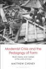 Image for Modernist crisis and the pedagogy of form: Woolf, Delany, and Coetzee at the limits of fiction