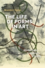 Image for The life of forms in art  : modernism, organism, vitality