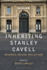 Image for Inheriting Stanley Cavell  : memories, dreams, reflections
