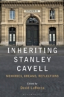 Image for Inheriting Stanley Cavell: Memories, Dreams, Reflections