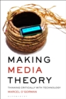 Image for Making Media Theory: Thinking Critically With Technology