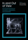 Image for In and Out of View: Art and the Dynamics of Circulation, Suppression, and Censorship