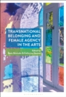 Image for Transnational Belonging and Female Agency in the Arts