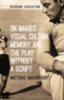 Image for On images, visual culture, memory and the play without a script