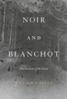 Image for Noir and Blanchot  : deteriorations of the event