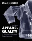 Image for Apparel quality  : a guide to evaluating sewn products