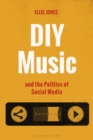 Image for DIY Music and the Politics of Social Media