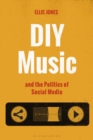 Image for DIY Music and the Politics of Social Media