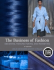 Image for The Business of Fashion : Designing, Manufacturing, and Marketing - Bundle Book + Studio Access Card