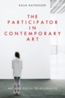 Image for The participator in contemporary art  : art and social relationships