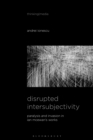 Image for Disrupted Intersubjectivity: Paralysis and Invasion in Ian McEwan&#39;s Work