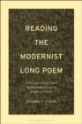 Image for Reading the modernist long poem  : John Cage, Charles Olson and the indeterminacy of longform poetics