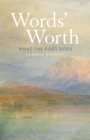 Image for Words&#39; worth  : what the poet does