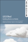 Image for LEGOfied  : building blocks as media