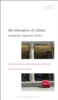 Image for The Relocation of Culture: Translations, Migrations, Borders