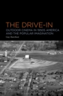 Image for Drive-In: Outdoor Cinema in 1950S America and the Popular Imagination