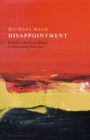 Image for Disappointment  : its modern roots from Spinoza to contemporary literature
