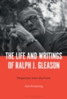 Image for Life and Writings of Ralph J. Gleason: Dispatches from the Front