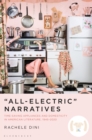 Image for &#39;All-electric&#39; narratives: time-saving appliances and domesticity in American literature 1945-2020