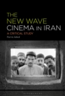 Image for The New Wave Cinema in Iran: A Critical Study