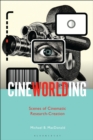 Image for CineWorlding : Scenes of Cinematic Research-Creation