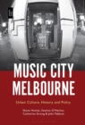 Image for Music city Melbourne  : urban culture, history and policy
