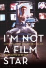 Image for I’m Not a Film Star