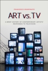 Image for Art Vs. TV: A Brief History of Contemporary Artists&#39; Responses to Television