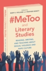 Image for `MeToo and literary studies  : reading, writing, and teaching about sexual violence and rape culture