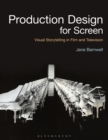 Image for Production design for screen  : visual storytelling in film and television
