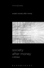 Image for Society after money  : a dialogue