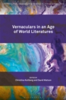 Image for Vernaculars in an Age of World Literatures