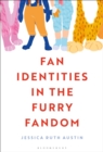 Image for Fan Identities in the Furry Fandom