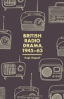 Image for British Radio Drama, 1945-63