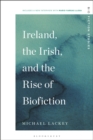 Image for Ireland, the Irish, and the rise of biofiction